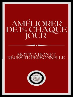 cover image of AMÉLIORER DE 1% CHAQUE JOUR